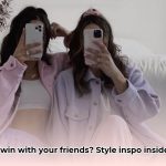 _fashion_mirroring_style_inspiration_friends_edited