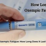 how_long_does_ozempic_fatigue_last_edited