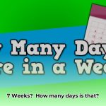 how_many_days_is_7_weeks_edited