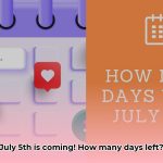 how_many_days_till_july_5_edited