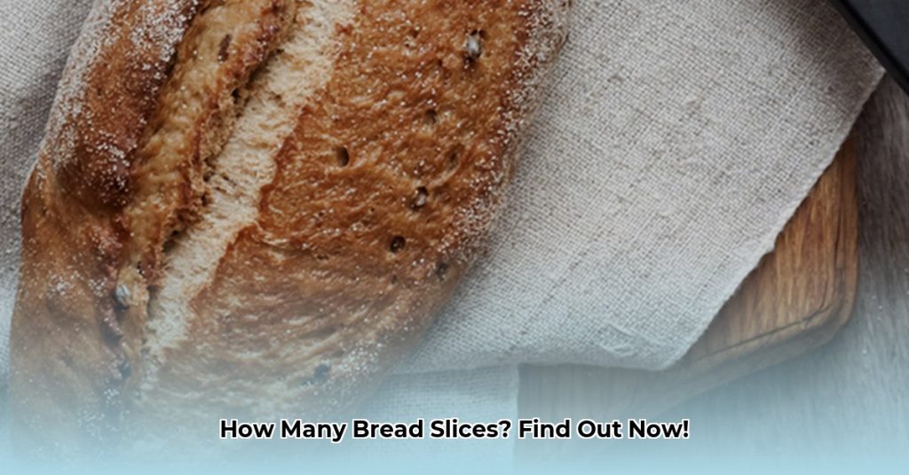 How Many Slices in a Loaf of Bread? (A Comprehensive Guide) - Lifestyle