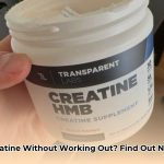 can_you_take_creatine_without_working_out_edited