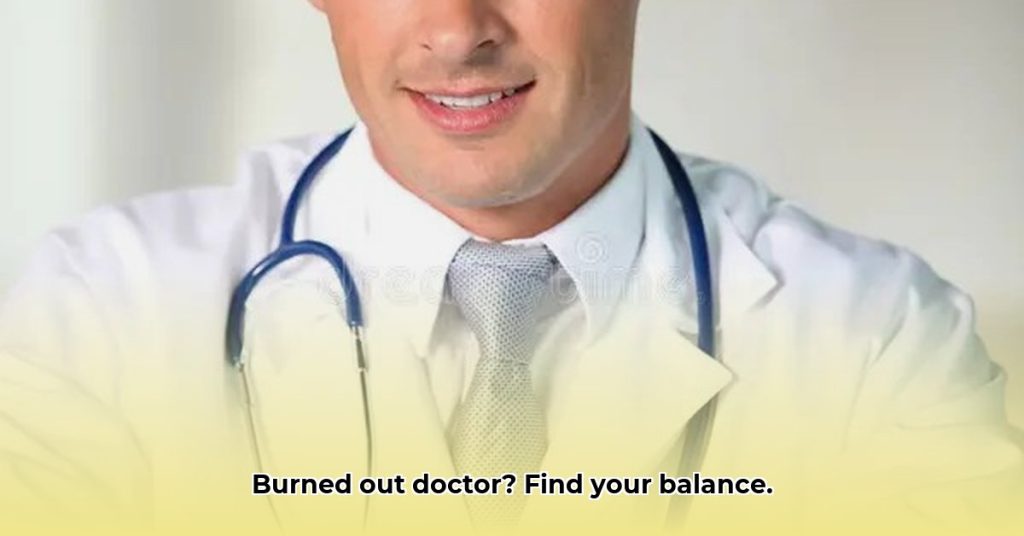 Doctor Work Life Balance: Proven Strategies for Physician Well-being ...